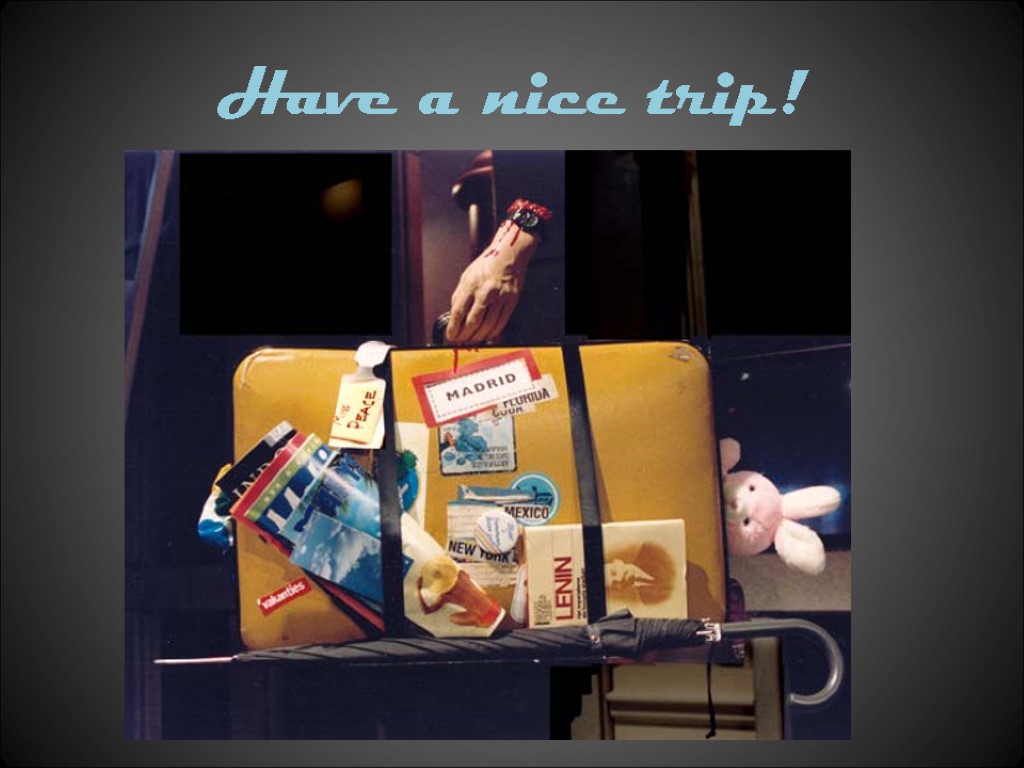 Have a nice trip!